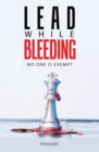 Image for Lead While Bleeding: No one is exempt