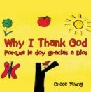 Image for Why I Thank God: Porque le doy gracias a Dios