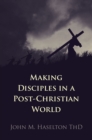 Image for Making Disciples in a Post-Christian World