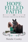 Image for Hope Filled Faith: A Journey through Life &amp; Horses