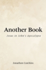 Image for Another Book: Jesus in John&#39;s Apocalypse