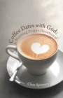 Image for Coffee Dates with God: A Morning Prayer Devotional