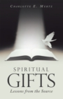 Image for Spiritual Gifts: Lessons from the Source