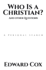 Image for Who Is a Christian?                                                                                                                                               And other Questions: A Personal Search