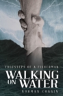 Image for Walking on Water: Footsteps of a Fisherman
