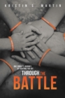 Image for Through the Battle: One Family&#39;s Journey of Fighting for Joy