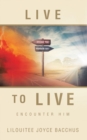 Image for Live to Live: Encounter Him