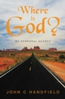Image for Where is God?: My Personal Search