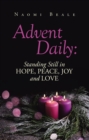 Image for Advent Daily: Standing Still in Hope, Peace, Joy and Love