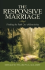 Image for Responsive Marriage: Finding the Path Out of Reactivity