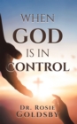 Image for WHEN GOD IS IN CONTROL