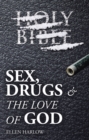 Image for Sex, Drugs &amp; The Love of God
