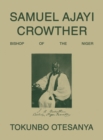 Image for SAMUEL AJAYI CROWTHER: BISHOP OF THE NIGER