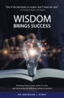 Image for Wisdom Brings Success: Knowing what is best, when it is not, and discerning the difference when it matters!