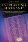 Image for Everlasting Covenants : Understanding the Bible by Examining God&#39;s Permanent Relationships with Individuals and Groups: Understanding the Bible by Examining God&#39;s Permanent Relationships with Individuals and Groups