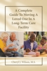 Image for Complete Guide To Moving A Loved One In A Long-Term Care Facility