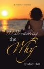 Image for Understanding the Why: A Memoir of a Somebody