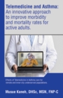 Image for Telemedicine and Asthma: An innovative approach to improve morbidity and mortality rates for active adults.: Effects of Telemedicine in Asthma care for remote and inner-city underserved populations.