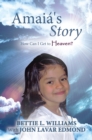 Image for Amaia&#39;s Story : How Can I Get to Heaven?: How Can I Get to Heaven?