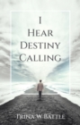 Image for I Hear Destiny Calling