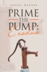 Image for Prime the Pump: Exodus
