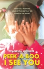 Image for PEEK-A-BOO, I SEE YOU: Spiritual Warfare Against Things That Go Bump In The Night