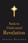 Image for Seek to Understand Revelation