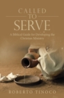 Image for Called to Serve: A Biblical Guide for Developing the Christian Ministry