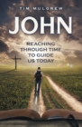Image for John: Reaching through Time to Guide Us Today