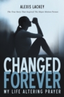 Image for Changed Forever: My Life Altering Prayer