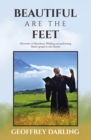 Image for Beautiful Are The Feet: Memories of Marathons: Walking and performing Mark&#39;s gospel as solo theatre.