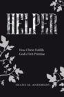 Image for HELPER: How Christ Fulfills God&#39;s First Promise