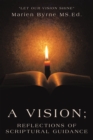 Image for Vision; Reflections of Scriptural Guidance: &amp;quote;Let Our Vision Shine&amp;quote;
