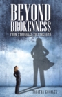 Image for Beyond Brokenness : From Struggles to Strength: From Struggles to Strength