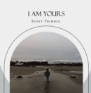 Image for I am  Yours