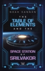 Image for Table of Elements and the Space Station of Srilvakor: BOOK ONE