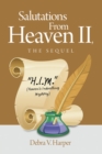 Image for Salutations From Heaven II, The Sequel: &amp;quote;H.I.M.&amp;quote; (Heaven&#39;s Indwelling Mystery)