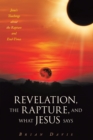 Image for Revelation, the Rapture, and What Jesus Says : Jesus&#39;s Teachings about  the Rapture and End-Times: Jesus&#39;s Teachings about  the Rapture and End-Times