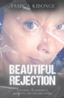 Image for Beautiful Rejection: A Journey of Resilience, Growth, and Self-Discovery