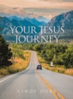 Image for Your Jesus Journey: Navigating Life  with Scripture Reflection