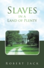 Image for Slaves in a Land of Plenty