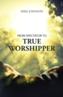 Image for From Spectator to True Worshipper
