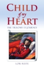 Image for Child Of My Heart: The Trisomy 13 Journey