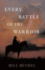Image for Every Battle of the Warrior : A Novel: A Novel