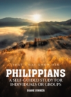 Image for Philippians  A Self-guided Study for Individuals or Groups: &amp;quote;That I May Know Him&amp;quote;