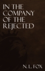 Image for In the Company of the Rejected