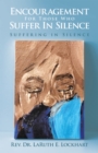 Image for Encouragement For Those Who Suffer In Silence: Suffering in Silence