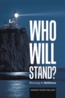 Image for Who Will Stand?: Blessings In Boldness