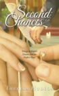 Image for Second Chances : Trilogy to Kayla&#39;s Dream and the Perfect Place: Trilogy to Kayla&#39;s Dream and the Perfect Place