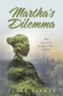 Image for Martha&#39;s Dilemma: What happened to her Papa in 1893  ... and Why?